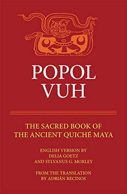 Popol Vuh: The Sacred Book of the Ancient Quiche Maya (Civilization of the American Indian (Paperback))