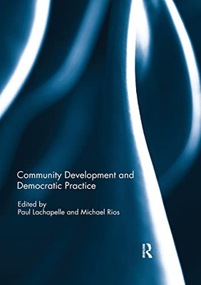 Community Development and Democratic Practice (Community Development  Current Issues Series)