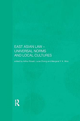 East Asian Law: Universal Norms and Local Cultures