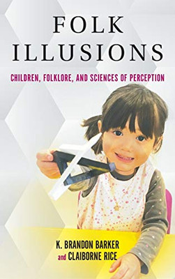 Folk Illusions: Children, Folklore, and Sciences of Perception - Hardcover