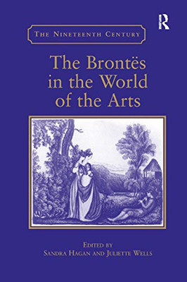 The The Brontin the World of the Arts (The Nineteenth Century Series)