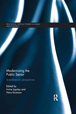 Modernizing the Public Sector: Scandinavian Perspectives (Routledge Critical Studies in Public Management)