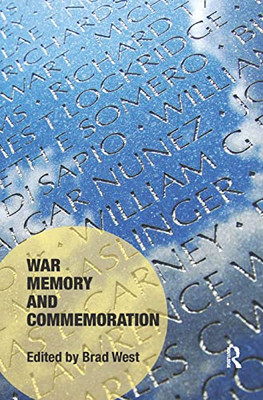 War Memory and Commemoration (Memory Studies: Global Constellations)