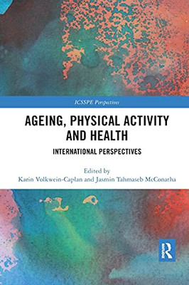 Ageing, Physical Activity and Health: International Perspectives (ICSSPE Perspectives)