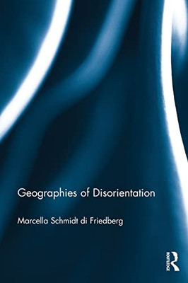 Geographies of Disorientation