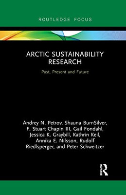 Arctic Sustainability Research: Past, Present and Future (Routledge Research in Polar Regions)