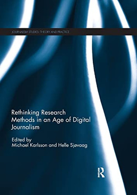 Rethinking Research Methods in an Age of Digital Journalism (Journalism Studies)