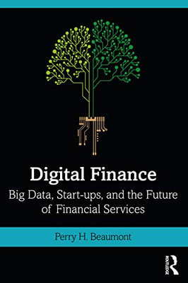Digital Finance: Big Data, Start-ups, and the Future of Financial Services - Paperback