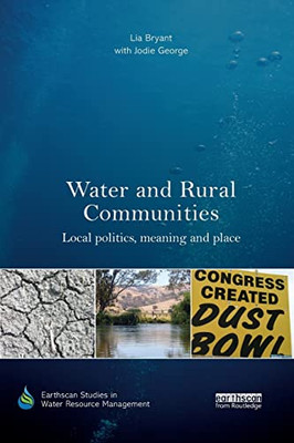 Water and Rural Communities: Local Politics, Meaning and Place (Earthscan Studies in Water Resource Management)