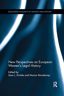 New Perspectives on European Women's Legal History (Routledge Research in Gender and History)