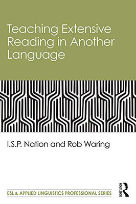 Teaching Extensive Reading in Another Language (ESL & Applied Linguistics Professional Series)