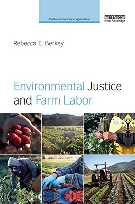 Environmental Justice and Farm Labor (Earthscan Food and Agriculture)