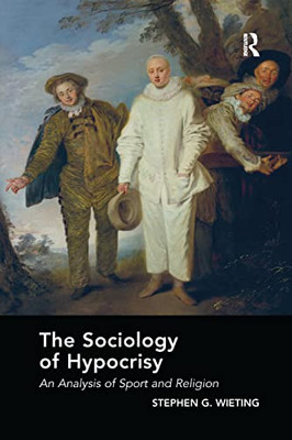 The Sociology of Hypocrisy: An Analysis of Sport and Religion
