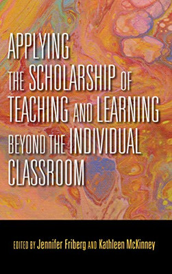 Applying the Scholarship of Teaching and Learning beyond the Individual Classroom - Hardcover