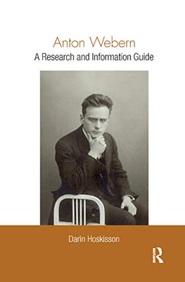 Anton Webern: A Research and Information Guide (Routledge Music Bibliographies)