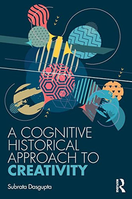 A Cognitive-Historical Approach to Creativity - Paperback