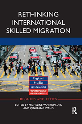 Rethinking International Skilled Migration (Regions and Cities)