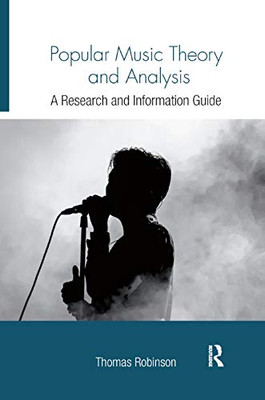 Popular Music Theory and Analysis: A Research and Information Guide (Routledge Music Bibliographies)