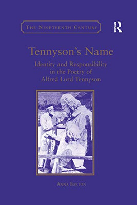Tennyson's Name: Identity and Responsibility in the Poetry of Alfred Lord Tennyson (Nineteenth Century)