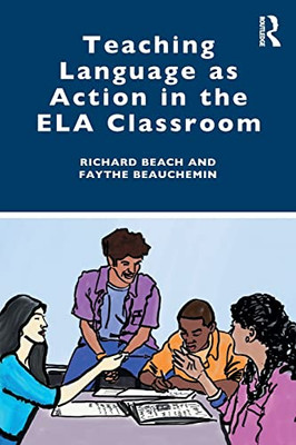 Teaching Language as Action in the ELA Classroom - Paperback