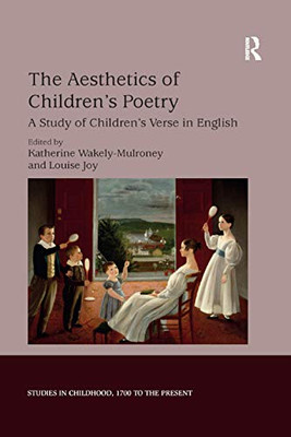 The Aesthetics of Children's Poetry: A Study of Children's Verse in English (Studies in Childhood, 1700 to the Present)