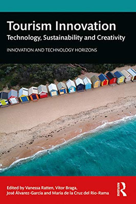 Tourism Innovation: Technology, Sustainability and Creativity (Innovation and Technology Horizons) - Paperback
