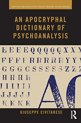 An Apocryphal Dictionary of Psychoanalysis (Psychoanalytic Field Theory Book Series) - Paperback