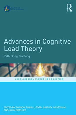 Advances in Cognitive Load Theory: Rethinking Teaching (Local/Global Issues in Education)