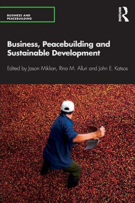 Business, Peacebuilding and Sustainable Development (Business and Peacebuilding)