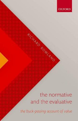 The Normative and the Evaluative: The Buck-Passing Account of Value
