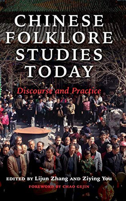 Chinese Folklore Studies Today: Discourse and Practice - Hardcover