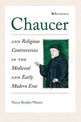 Chaucer and Religious Controversies in the Medieval and Early Modern Eras (ReFormations: Medieval and Early Modern) - Paperback