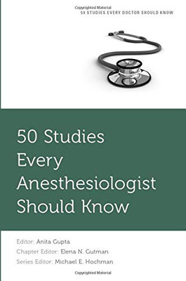 50 Studies Every Anesthesiologist Should Know (Fifty Studies Every Doctor Should Know)