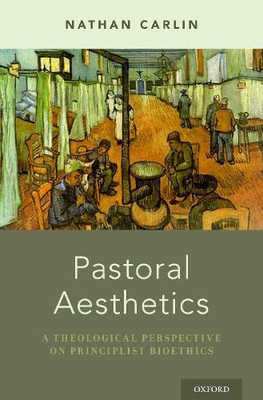 Pastoral Aesthetics: A Theological Perspective on Principlist Bioethics