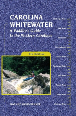 Carolina Whitewater: A Paddler's Guide to the Western Carolinas (Canoe and Kayak Series)