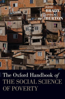 The Oxford Handbook Of The Social Science Of Poverty (Oxford Handbooks)