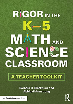 Rigor in the K5 Math and Science Classroom: A Teacher Toolkit