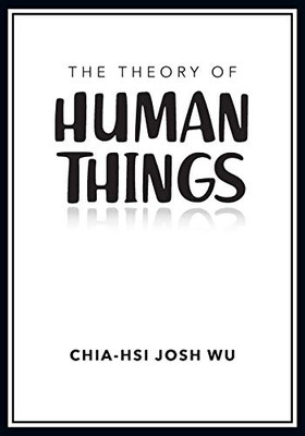 The Theory of Human Things - Paperback