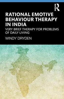 Rational Emotive Behaviour Therapy in India: Very Brief Therapy for Problems of Daily Living - Paperback