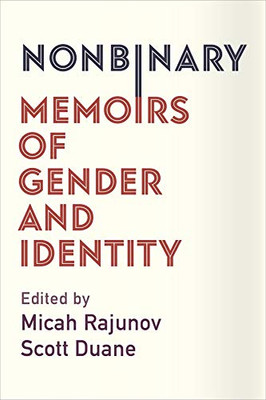 Nonbinary: Memoirs of Gender and Identity - Paperback