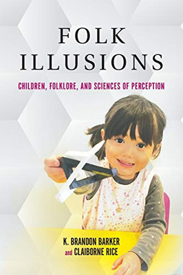 Folk Illusions: Children, Folklore, and Sciences of Perception - Paperback