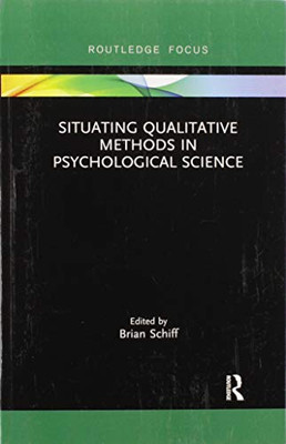 Situating Qualitative Methods in Psychological Science (Advances in Theoretical and Philosophical Psychology)