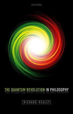 The Quantum Revolution In Philosophy