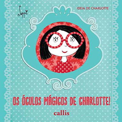 Os Óculos Mágicos de Charlotte (Portuguese Edition)