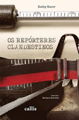 Os Repórteres Clandestinos (Portuguese Edition)