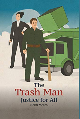 The Trash Man Justice for All - Hardcover