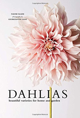 Dahlias: Beautiful Varieties for Home & Garden