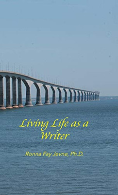 Living Life as a Writer - Hardcover