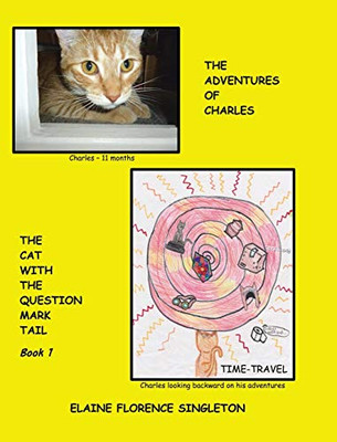 The Adventures of Charles The Cat With The Question Mark Tail - Hardcover