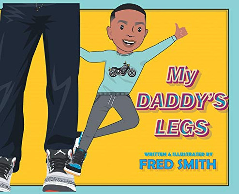 My Daddy's Legs - Hardcover